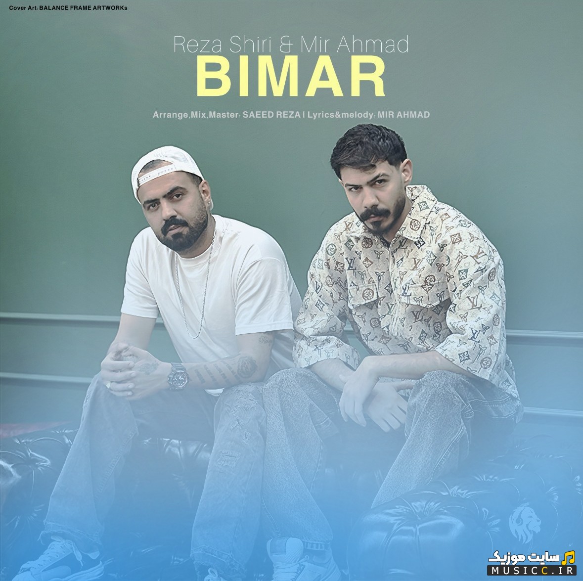 آهنگ جدید رضا شیری و میراحمد به اسم بیمار [Bimar (Ft Mir Ahmad) - Reza Shiri] با متن (کامل)