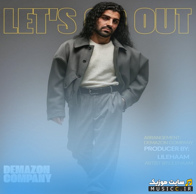دانلود اهنگ لیل ایهام به اسم بیا بریم بیرون [Lilehaam - Lets Go Out] + کیفیت 320