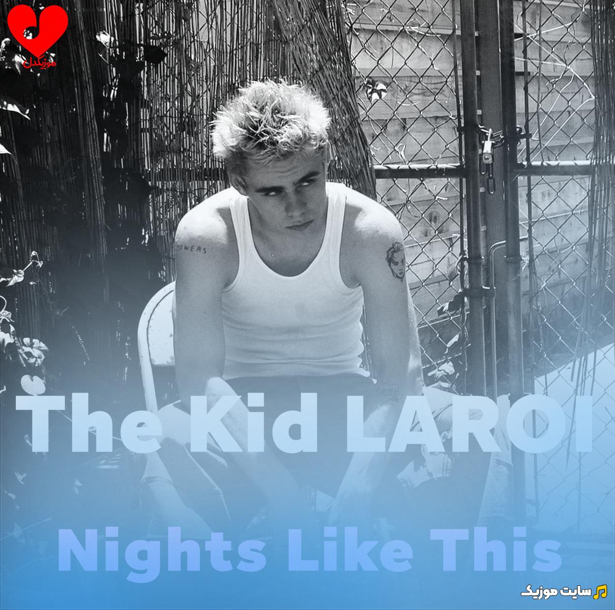 دانلود آهنگ Nights Like This از The Kid LAROI