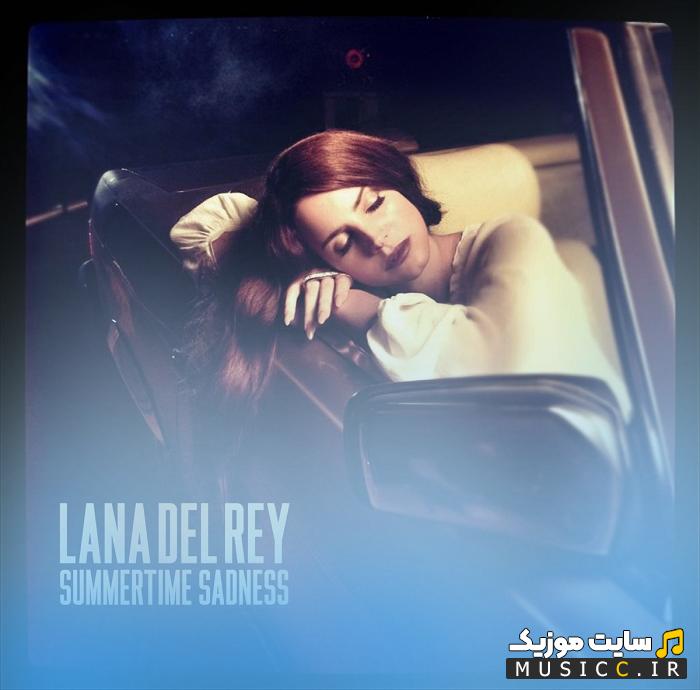 دانلود آهنگ خارجی summertime sadness از لانا دل ری